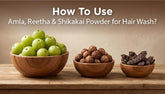 How to Use Amla, Reetha & Shikakai Powder for Hair Wash?