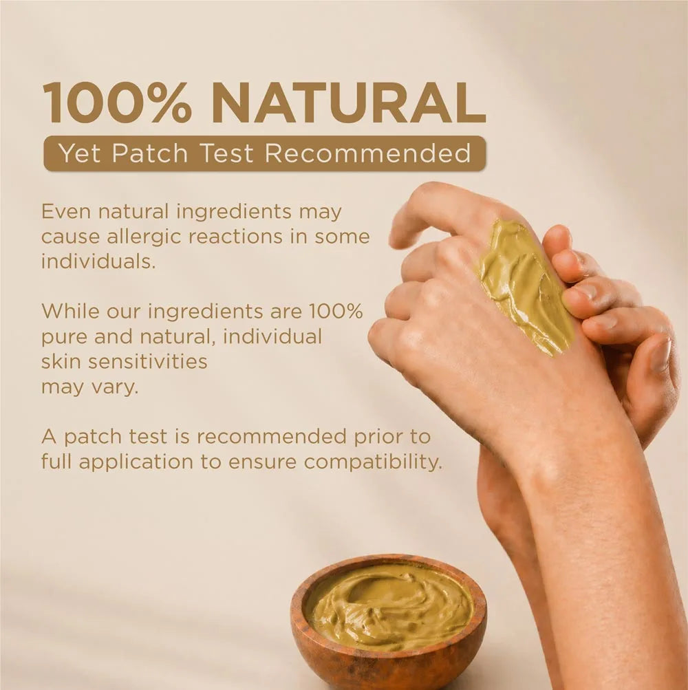 100% Natural Ingredients, Yet Patch Test Recommended for Skin Compatibility