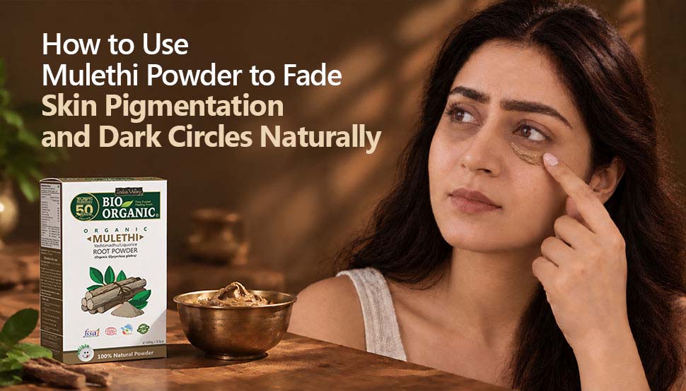 Mulethi Powder for Skin Benefits
