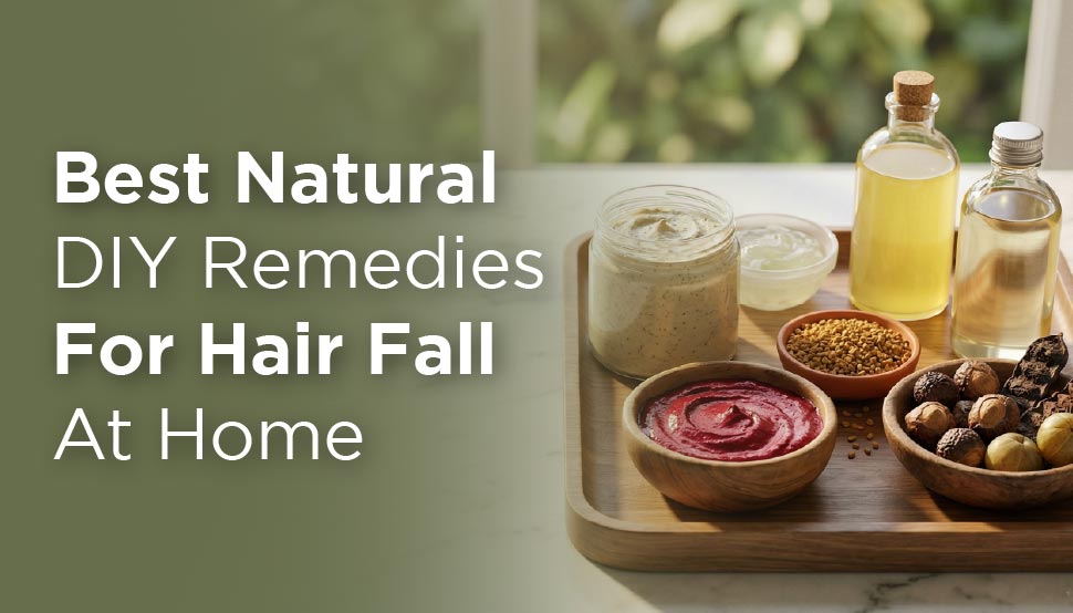 Best Natural DIY Remedies for Hair Fall at Home