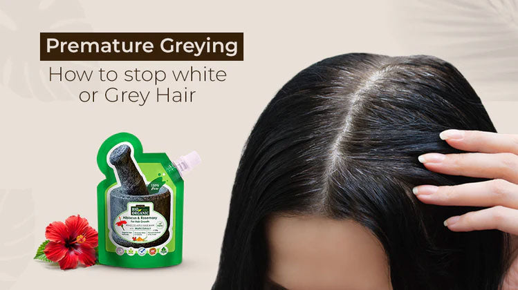 Premature Graying: How to Stop White or Gray Hair?