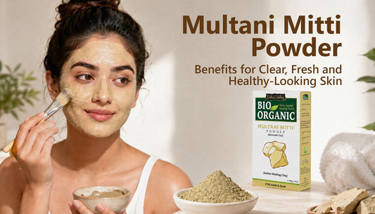 Multani Mitti Powder Benefits for Clear, Fresh and Healthy-Looking Skin